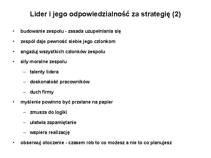 Lider i jego odpowiedzialność za strategię (2) • budowanie zespołu - zasada uzupełniania się