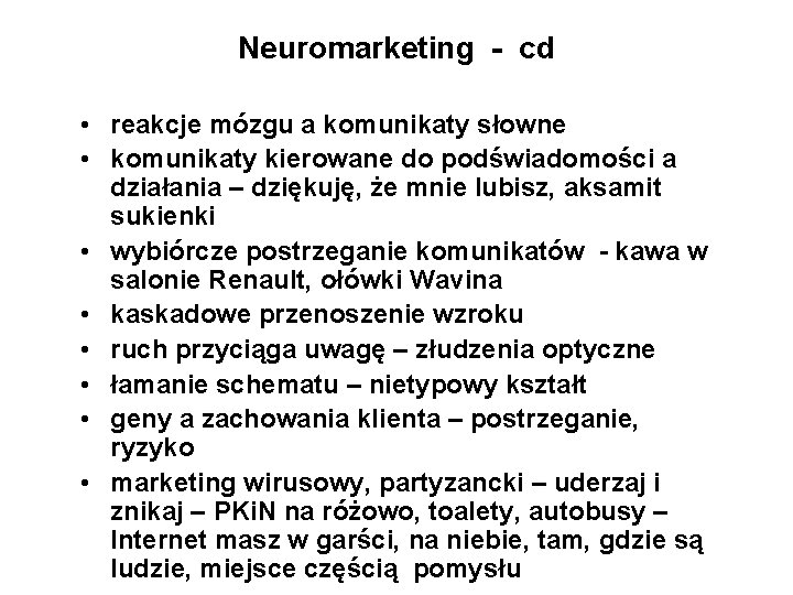 Neuromarketing - cd • reakcje mózgu a komunikaty słowne • komunikaty kierowane do podświadomości