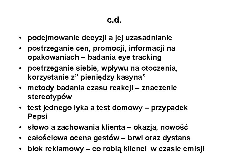 c. d. • podejmowanie decyzji a jej uzasadnianie • postrzeganie cen, promocji, informacji na