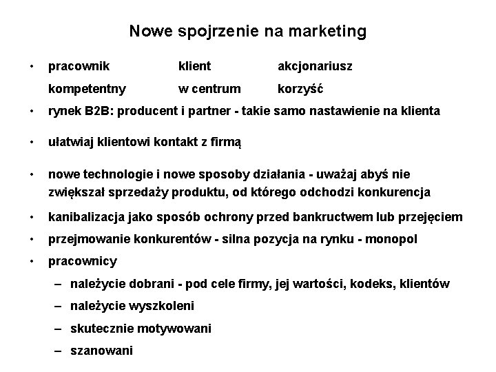 Nowe spojrzenie na marketing • pracownik klient akcjonariusz kompetentny w centrum korzyść • rynek