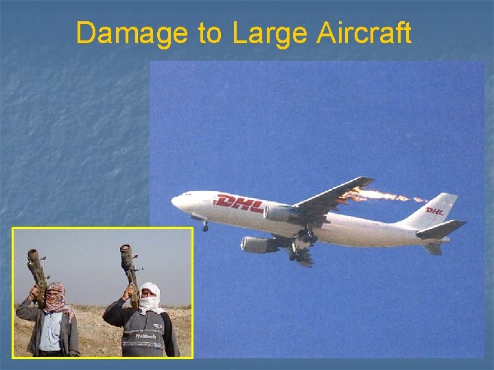 Damage to Large Aircraft 