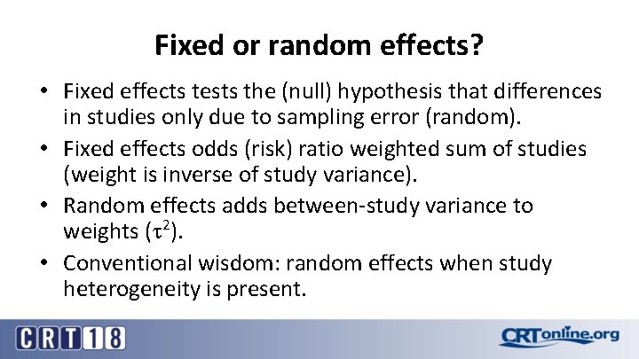 Fixed or random effects? • Fixed effects tests the (null) hypothesis that differences in