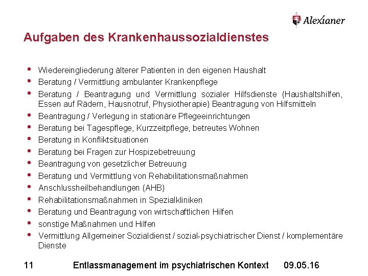 Aufgaben des Krankenhaussozialdienstes • • • • 11 Wiedereingliederung älterer Patienten in den eigenen