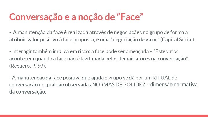 Conversação e a noção de “Face” - A manutenção da face é realizada através Conversação e a noção de “Face” - A manutenção da face é realizada através