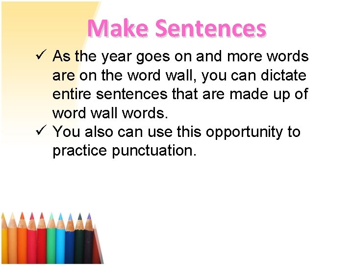 Make Sentences ü As the year goes on and more words are on the