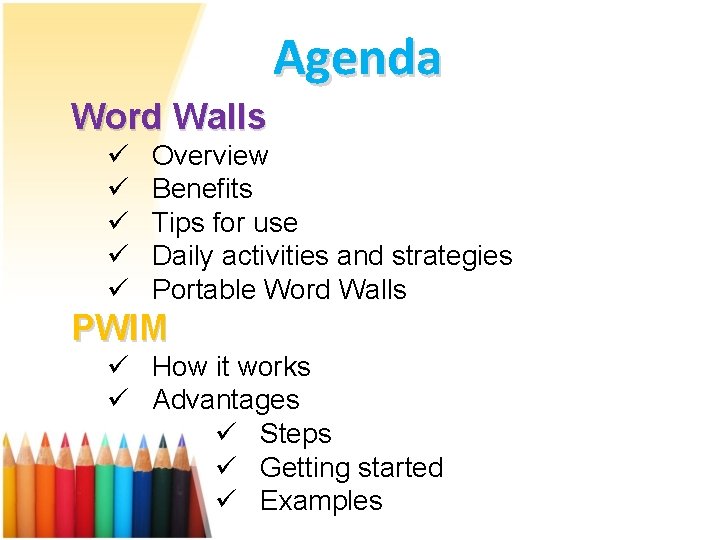 Agenda Word Walls ü ü ü Overview Benefits Tips for use Daily activities and