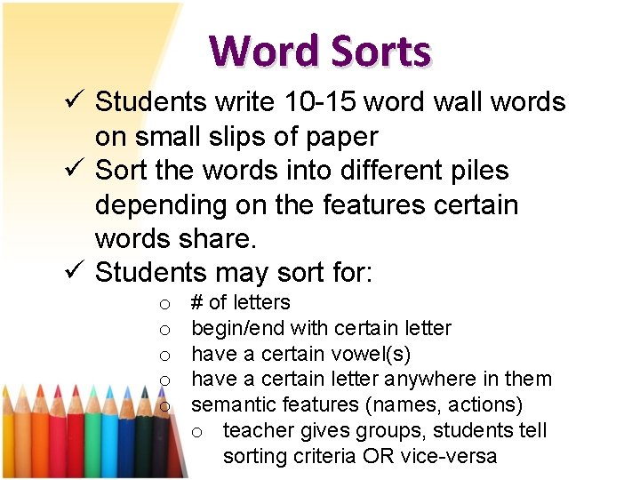 Word Sorts ü Students write 10 -15 word wall words on small slips of