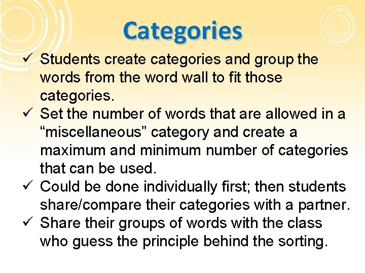 Categories ü Students create categories and group the words from the word wall to