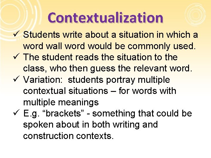 Contextualization ü Students write about a situation in which a word wall word would