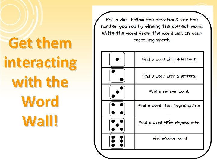 Get them interacting with the Word Wall! __ _. ______ _. 