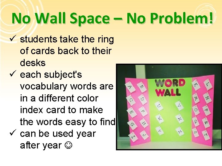 No Wall Space – No Problem! ü students take the ring of cards back