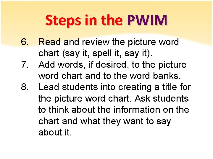 Steps in the PWIM 6. Read and review the picture word chart (say it,