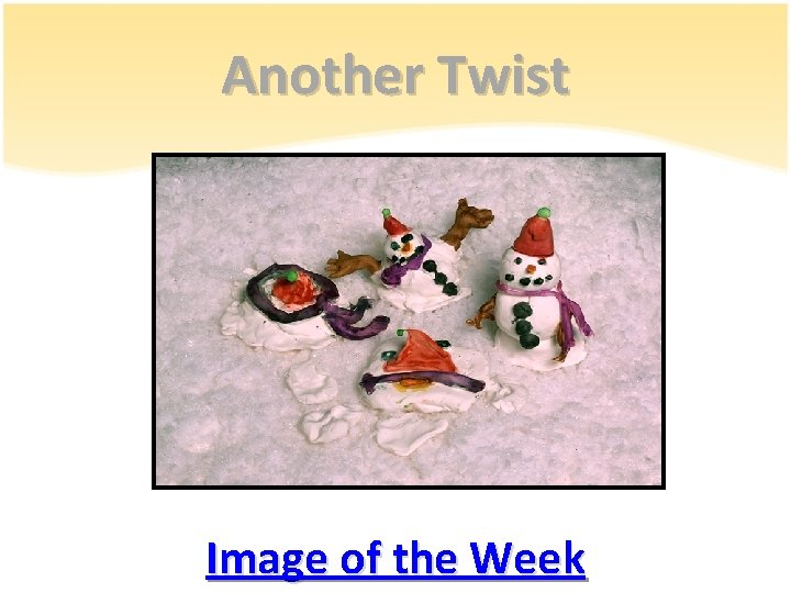 Another Twist Image of the Week 