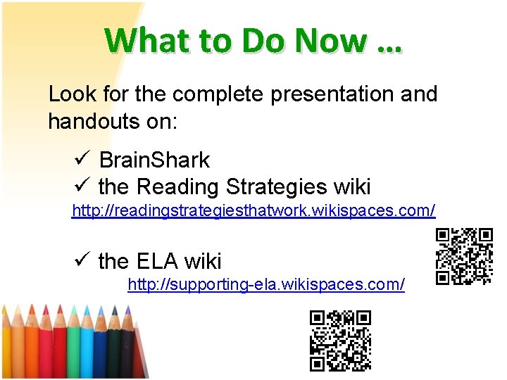 What to Do Now … Look for the complete presentation and handouts on: ü
