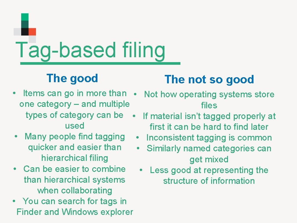 Tag-based filing The good The not so good • Items can go in more