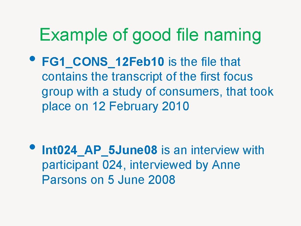 Example of good file naming • FG 1_CONS_12 Feb 10 is the file that