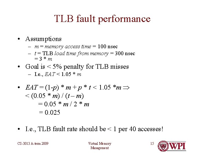 TLB fault performance • Assumptions – m = memory access time = 100 nsec