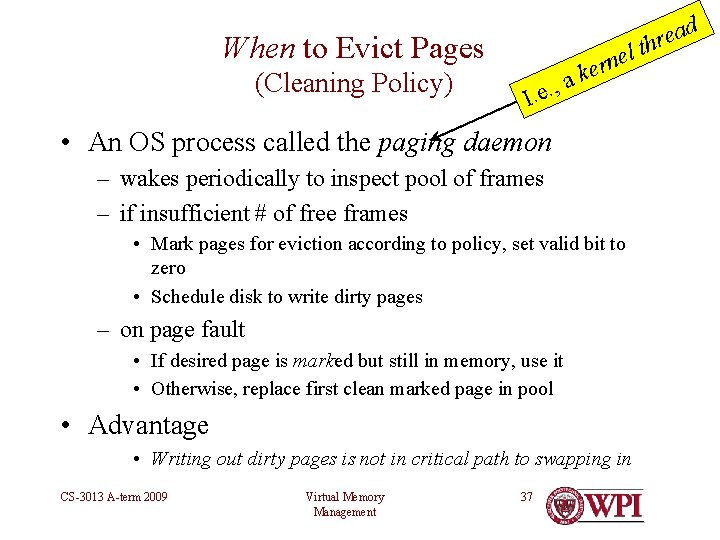 When to Evict Pages (Cleaning Policy) , I. e. a el n r ke