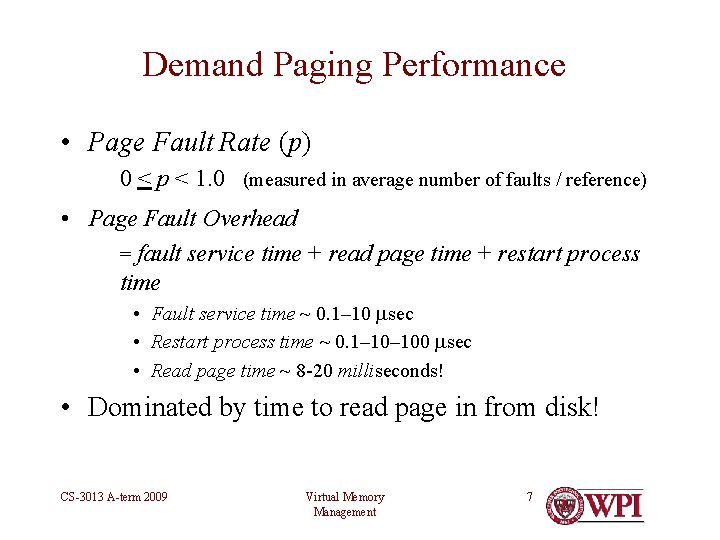 Demand Paging Performance • Page Fault Rate (p) 0 < p < 1. 0