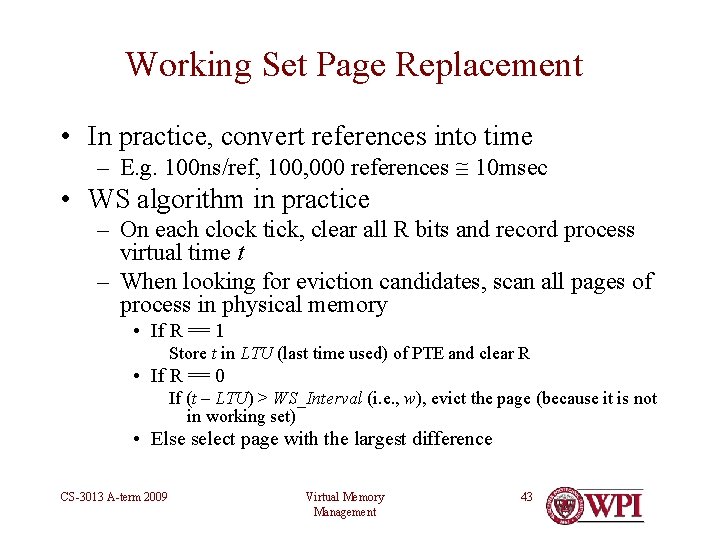 Working Set Page Replacement • In practice, convert references into time – E. g.