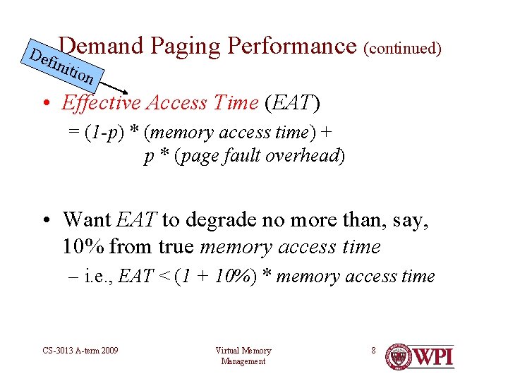 Def Demand Paging Performance (continued) init i on • Effective Access Time (EAT) =