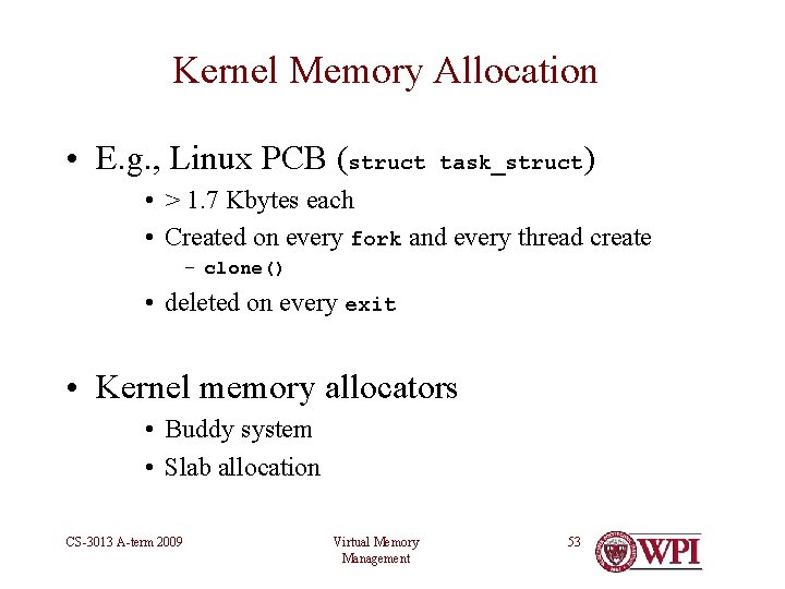 Kernel Memory Allocation • E. g. , Linux PCB (struct task_struct ) • >