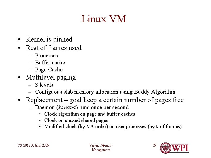 Linux VM • Kernel is pinned • Rest of frames used – Processes –