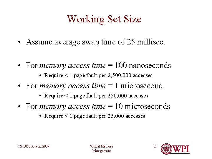 Working Set Size • Assume average swap time of 25 millisec. • For memory