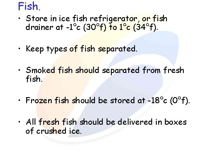 Fish. • Store in ice fish refrigerator, or fish drainer at -1°c (30°f) to