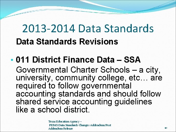 2013 -2014 Data Standards Revisions • 011 District Finance Data – SSA Governmental Charter