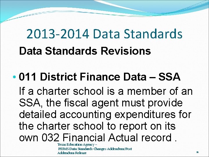 2013 -2014 Data Standards Revisions • 011 District Finance Data – SSA If a