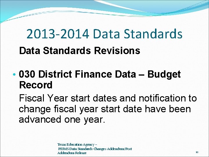 2013 -2014 Data Standards Revisions • 030 District Finance Data – Budget Record Fiscal