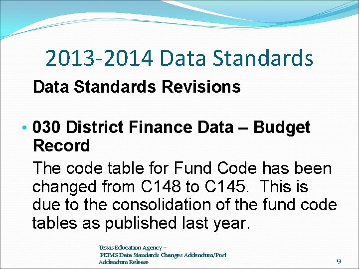 2013 -2014 Data Standards Revisions • 030 District Finance Data – Budget Record The