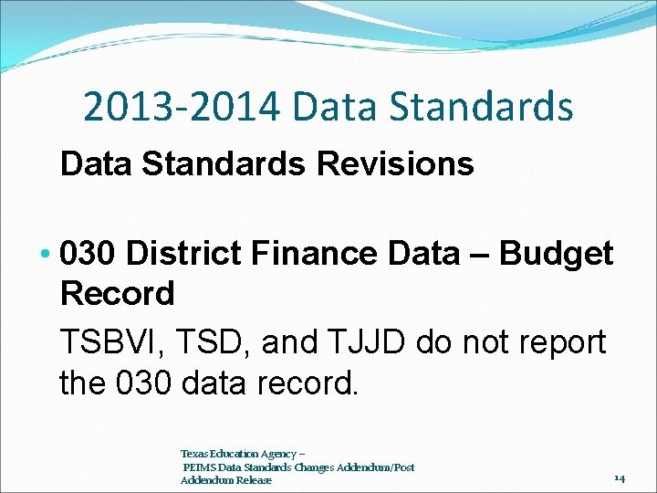 2013 -2014 Data Standards Revisions • 030 District Finance Data – Budget Record TSBVI,