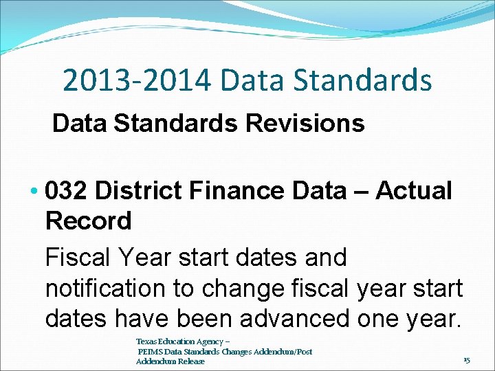 2013 -2014 Data Standards Revisions • 032 District Finance Data – Actual Record Fiscal