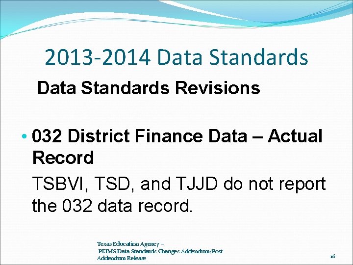 2013 -2014 Data Standards Revisions • 032 District Finance Data – Actual Record TSBVI,