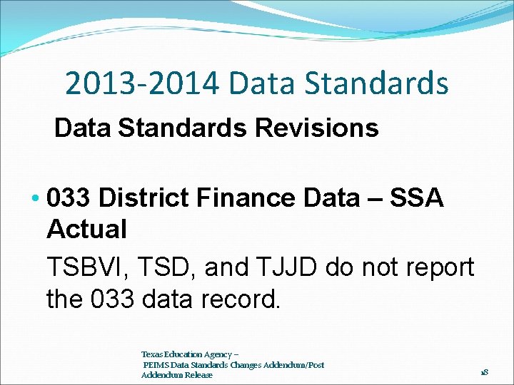 2013 -2014 Data Standards Revisions • 033 District Finance Data – SSA Actual TSBVI,