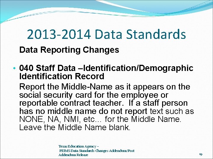 2013 -2014 Data Standards Data Reporting Changes • 040 Staff Data –Identification/Demographic Identification Record