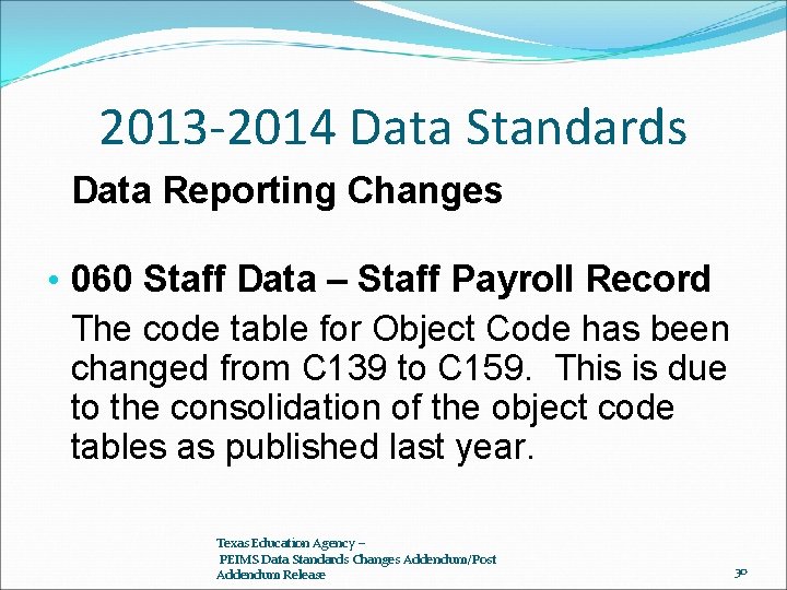 2013 -2014 Data Standards Data Reporting Changes • 060 Staff Data – Staff Payroll