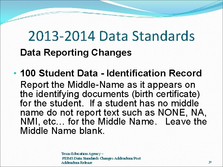 2013 -2014 Data Standards Data Reporting Changes • 100 Student Data - Identification Record