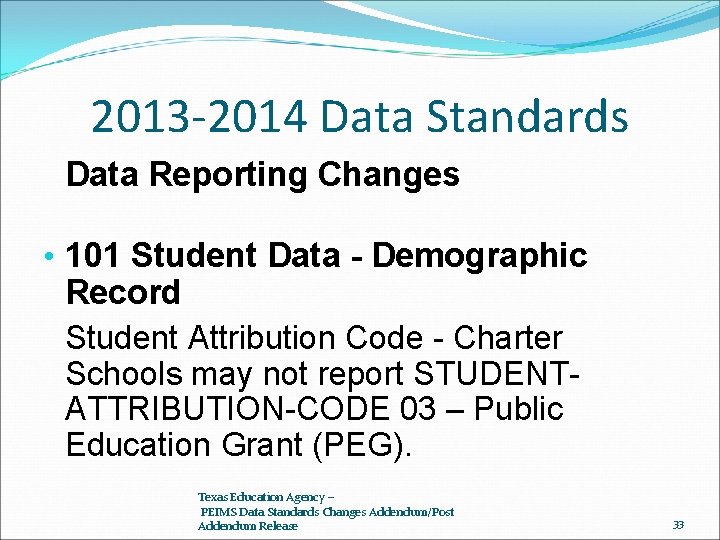 2013 -2014 Data Standards Data Reporting Changes • 101 Student Data - Demographic Record