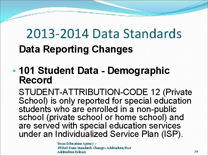 2013 -2014 Data Standards Data Reporting Changes • 101 Student Data - Demographic Record