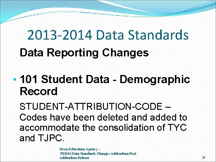 2013 -2014 Data Standards Data Reporting Changes • 101 Student Data - Demographic Record