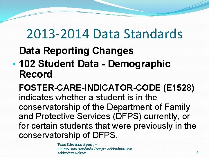 2013 -2014 Data Standards Data Reporting Changes • 102 Student Data - Demographic Record