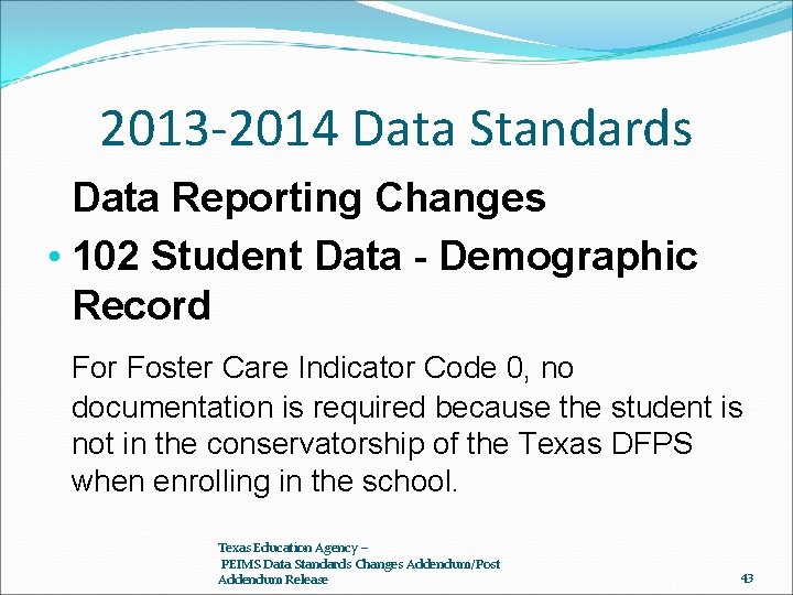 2013 -2014 Data Standards Data Reporting Changes • 102 Student Data - Demographic Record