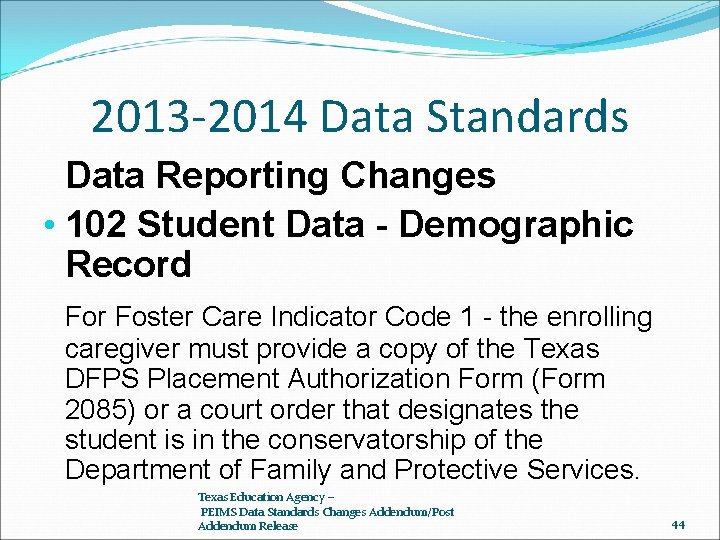 2013 -2014 Data Standards Data Reporting Changes • 102 Student Data - Demographic Record