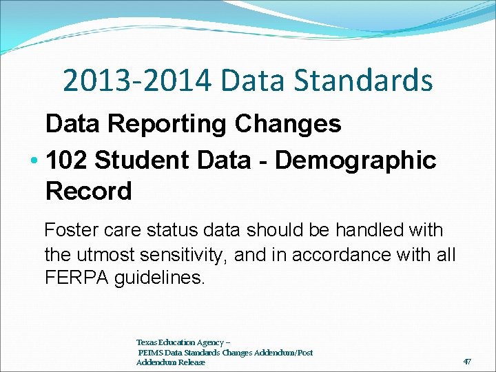 2013 -2014 Data Standards Data Reporting Changes • 102 Student Data - Demographic Record