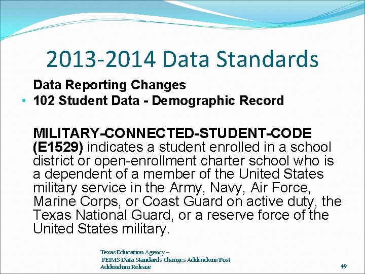 2013 -2014 Data Standards Data Reporting Changes • 102 Student Data - Demographic Record