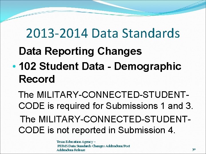 2013 -2014 Data Standards Data Reporting Changes • 102 Student Data - Demographic Record