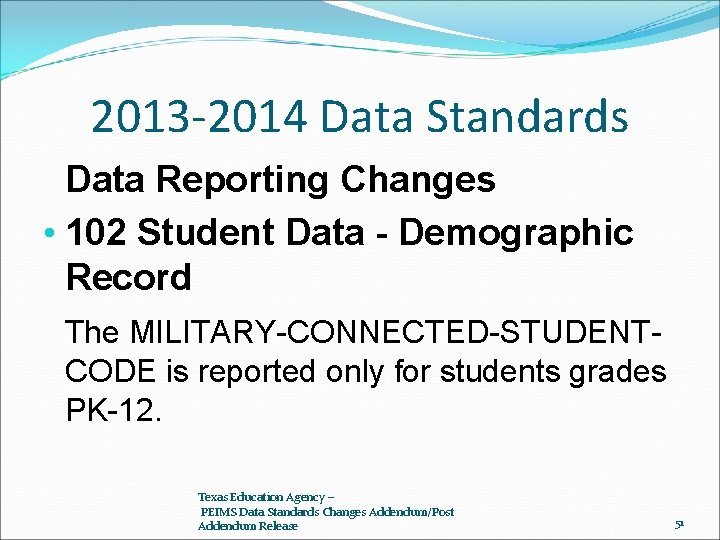 2013 -2014 Data Standards Data Reporting Changes • 102 Student Data - Demographic Record